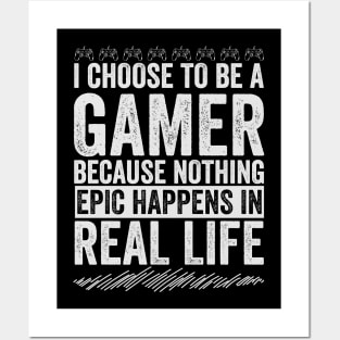 I CHOOSE TO BE A GAMER Posters and Art